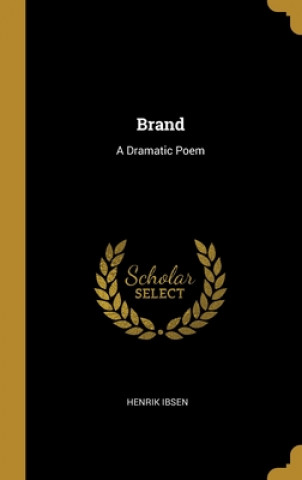 Könyv Brand: A Dramatic Poem Henrik Ibsen