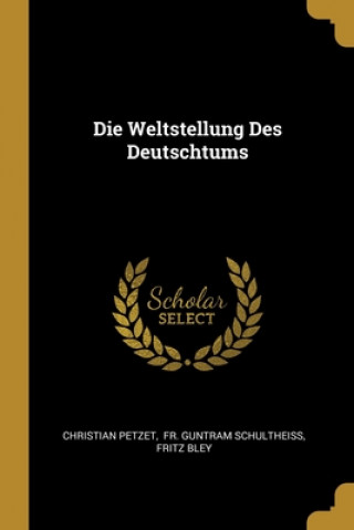 Buch Die Weltstellung Des Deutschtums Christian Petzet
