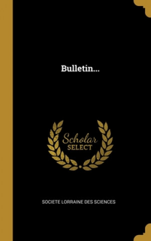 Boek Bulletin... Societe Lorraine Des Sciences