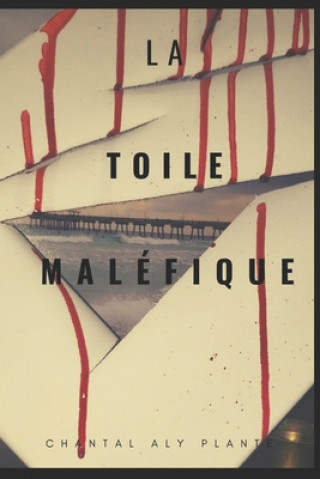 Knjiga La toile maléfique Chantal Aly Plante
