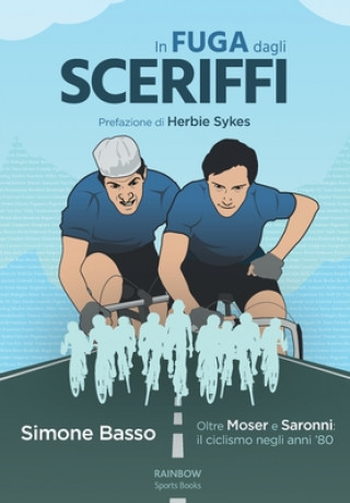 Könyv In Fuga Dagli Sceriffi: Oltre Moser e Saronni: il ciclismo negli anni '80 Herbie Sykes