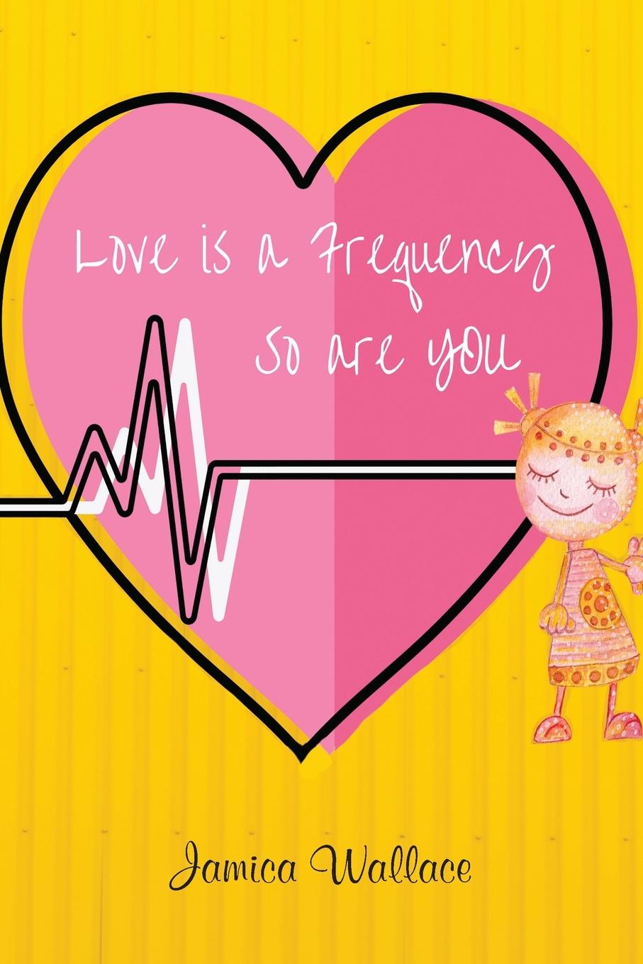 Knjiga Love Is a Frequency Jamica Wallace
