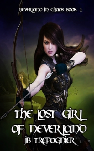 Książka The Lost Girl of Neverland: A Reverse Harem Romance Jb Trepagnier