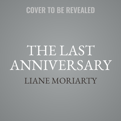 Audio The Last Anniversary Liane Moriarty