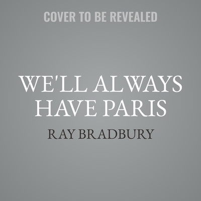 Hanganyagok We'll Always Have Paris Lib/E: Stories Ray D. Bradbury