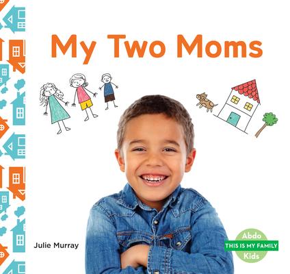 Knjiga My Two Moms Julie Murray