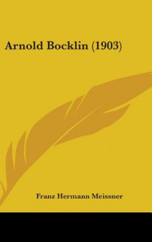 Knjiga Arnold Bocklin (1903) Franz Hermann Meissner