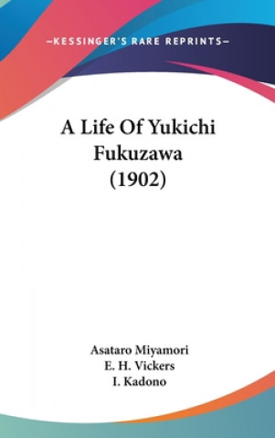 Kniha A Life Of Yukichi Fukuzawa (1902) Asataro Miyamori