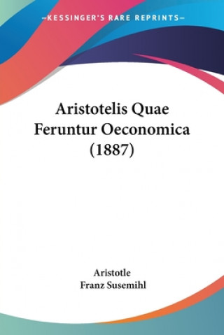 Carte Aristotelis Quae Feruntur Oeconomica (1887) Aristotle