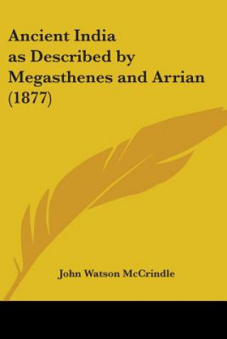 Carte Ancient India as Described by Megasthenes and Arrian (1877) John Watson McCrindle