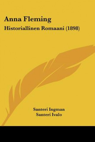 Kniha Anna Fleming: Historiallinen Romaani (1898) Santeri Ingman