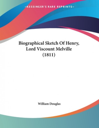Libro Biographical Sketch Of Henry, Lord Viscount Melville (1811) William Douglas