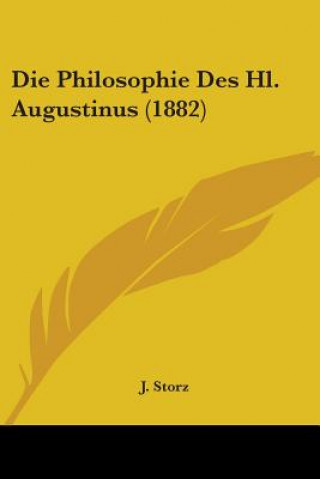 Book Die Philosophie Des Hl. Augustinus (1882) J. Storz