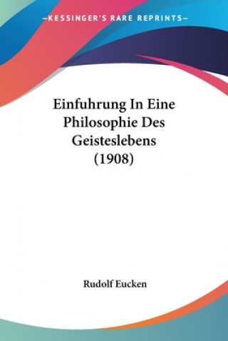 Buch Einfuhrung In Eine Philosophie Des Geisteslebens (1908) Rudolf Eucken