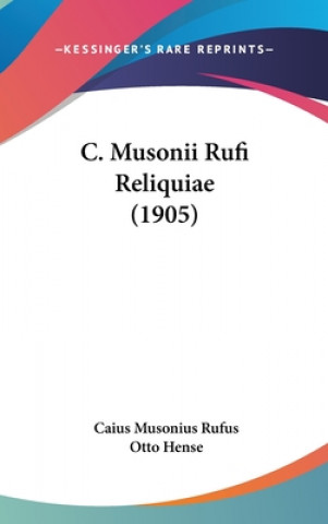 Carte C. Musonii Rufi Reliquiae (1905) Caius Musonius Rufus