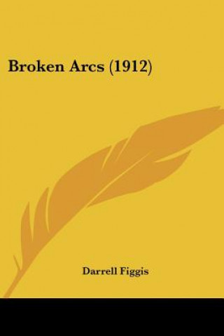 Libro Broken Arcs (1912) Darrell Figgis