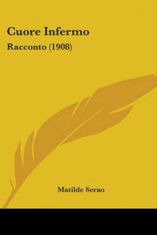 Boek Cuore Infermo: Racconto (1908) Matilde Serao
