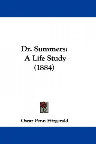 Buch Dr. Summers: A Life Study (1884) Oscar Penn Fitzgerald