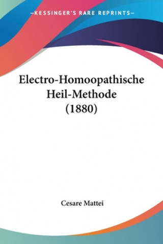 Knjiga Electro-Homoopathische Heil-Methode (1880) Cesare Mattei