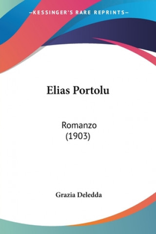 Knjiga Elias Portolu: Romanzo (1903) Grazia Deledda