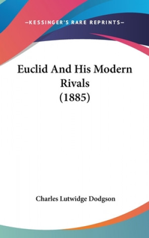 Kniha Euclid And His Modern Rivals (1885) Lewis Carroll