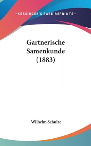 Knjiga Gartnerische Samenkunde (1883) Wilhelm Schulze