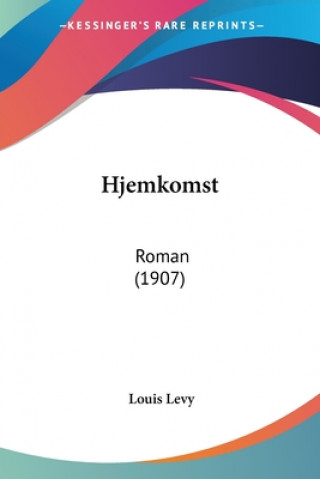 Kniha Hjemkomst: Roman (1907) Louis Levy