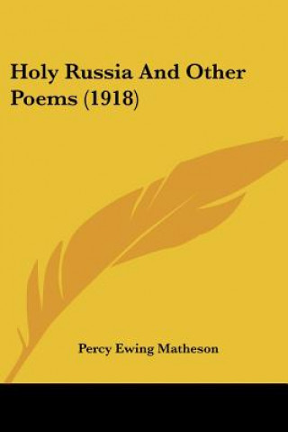 Książka Holy Russia And Other Poems (1918) Percy Ewing Matheson