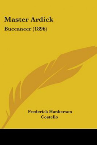 Boek Master Ardick: Buccaneer (1896) Frederick Hankerson Costello