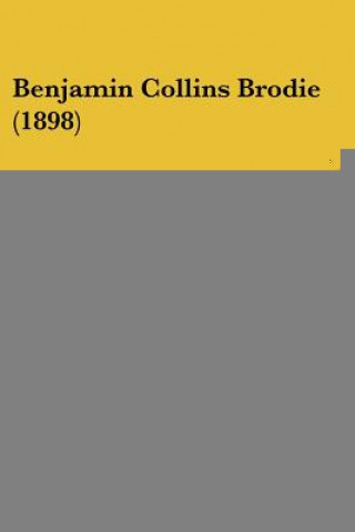Boek Benjamin Collins Brodie (1898) Timothy Holmes