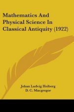 Mathematics And Physical Science In Classical Antiquity (1922)