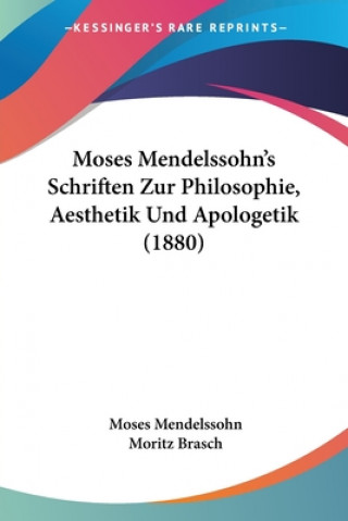 Carte Moses Mendelssohn's Schriften Zur Philosophie, Aesthetik Und Apologetik (1880) Moses Mendelssohn