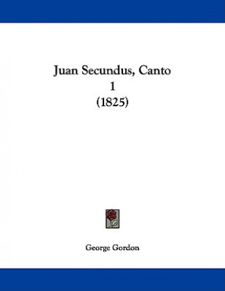 Książka Juan Secundus, Canto 1 (1825) George Gordon
