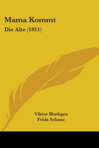 Kniha Mama Kommt: Die Alte (1911) Viktor Bluthgen