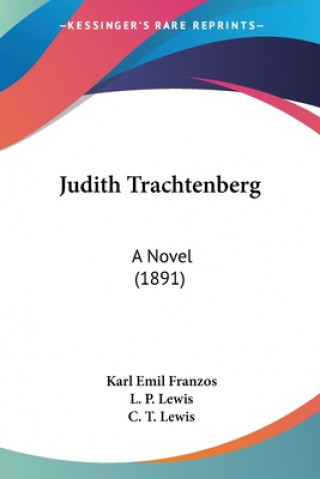 Kniha Judith Trachtenberg: A Novel (1891) Karl Emil Franzos