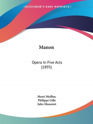 Kniha Manon: Opera In Five Acts (1895) Henri Meilhac