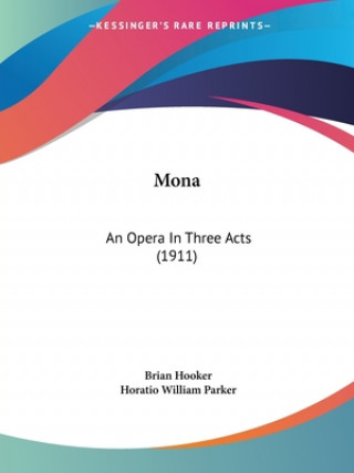 Livro Mona: An Opera In Three Acts (1911) Brian Hooker