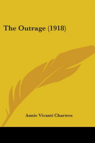 Kniha The Outrage (1918) Annie Vivanti Chartres
