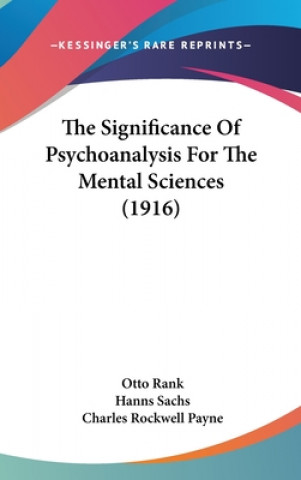 Carte The Significance of Psychoanalysis for the Mental Sciences (1916) Otto Rank
