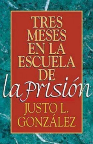 Könyv Tres Meses en la Escuela de la Prision 