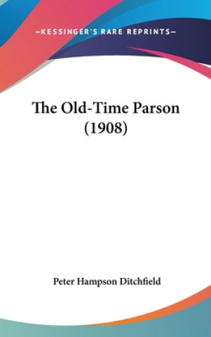 Boek The Old-Time Parson (1908) Peter Hampson Ditchfield