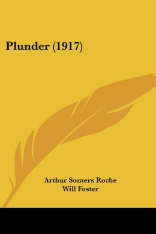 Boek Plunder (1917) Arthur Somers Roche