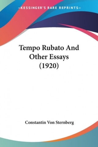 Kniha Tempo Rubato And Other Essays (1920) Constantin Von Sternberg