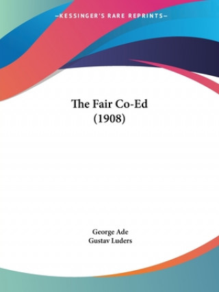 Boek The Fair Co-Ed (1908) George Ade
