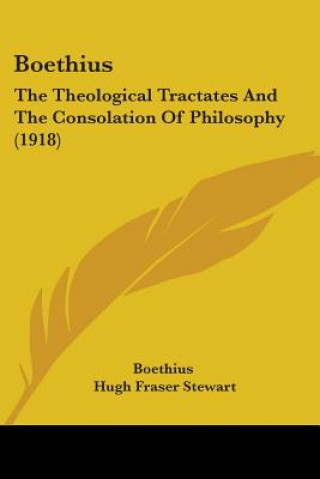 Książka Boethius: The Theological Tractates And The Consolation Of Philosophy (1918) Boethius