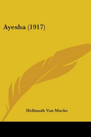 Boek Ayesha (1917) Hellmuth Von Mucke