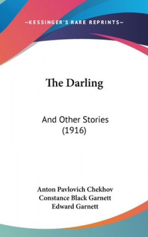 Kniha The Darling: And Other Stories (1916) Anton Pavlovich Chekhov