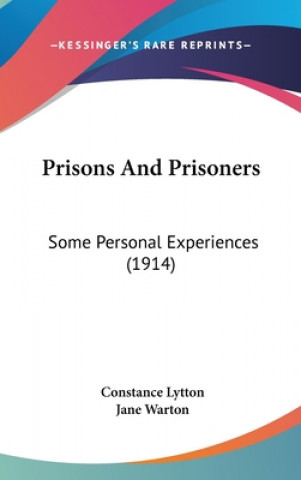 Carte Prisons And Prisoners: Some Personal Experiences (1914) Constance Lytton