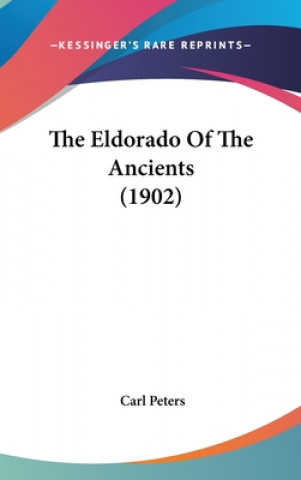 Boek The Eldorado Of The Ancients (1902) Carl Peters
