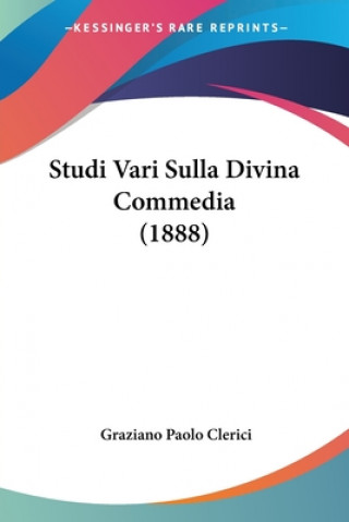 Knjiga Studi Vari Sulla Divina Commedia (1888) Graziano Paolo Clerici